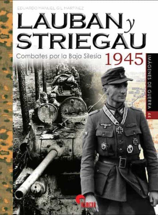 LAUBAN Y STRIEGAU COMBATES POR LA BAJA SILESIA 1945 | 9788412206692 | GIL, EDUARDO | Galatea Llibres | Llibreria online de Reus, Tarragona | Comprar llibres en català i castellà online