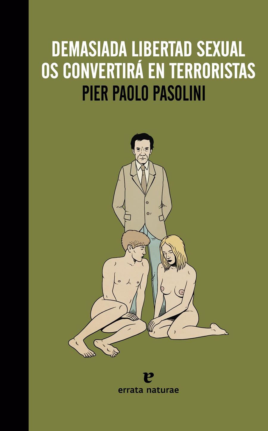 DEMASIADA LIBERTAD SEXUAL OS CONVERTIRÁ EN TERRORISTAS | 9788415217688 | PASOLINI, PIER PAOLO | Galatea Llibres | Llibreria online de Reus, Tarragona | Comprar llibres en català i castellà online