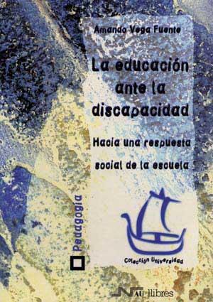 EDUCACION ANTE LA DISCAPACIDAD, LA | 9788476426098 | VEGA FUENTE, AMANDO | Galatea Llibres | Llibreria online de Reus, Tarragona | Comprar llibres en català i castellà online