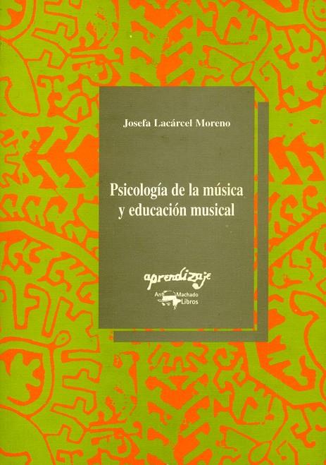 PSICOLOGIA DE LA MUSICA Y EDUCACION MUSICAL | 9788477741169 | LACARCEL MORENO, JOSEFA | Galatea Llibres | Librería online de Reus, Tarragona | Comprar libros en catalán y castellano online