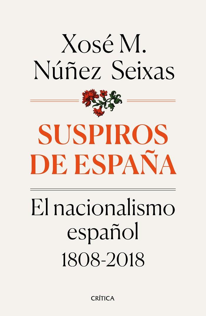 SUSPIROS DE ESPAÑA: EL NACIONALISMO ESPAÑOL 1808-2018 | 9788491990277 | NÚÑEZ SEIXAS, XOSÉ M. | Galatea Llibres | Llibreria online de Reus, Tarragona | Comprar llibres en català i castellà online