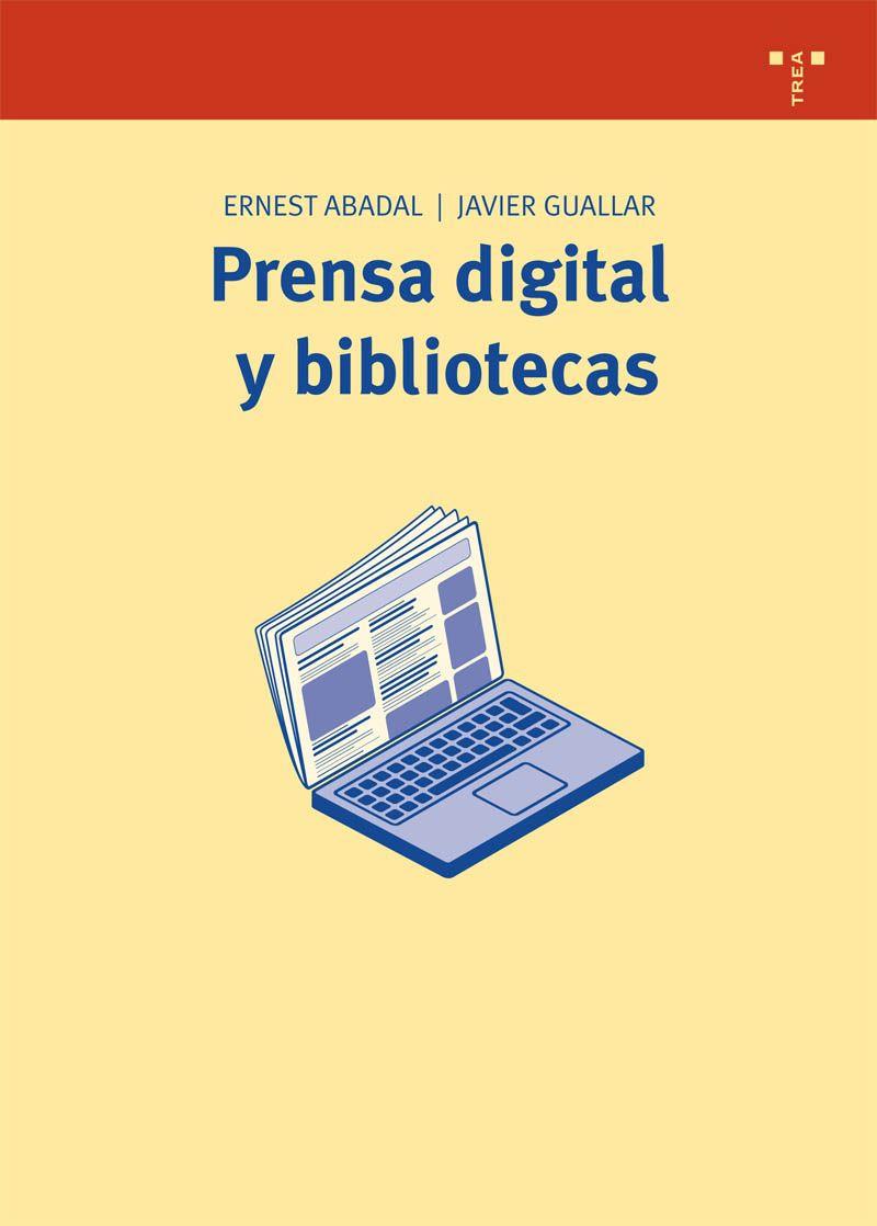 PRENSA DIGITAL Y BIBLIOTECAS | 9788497044462 | ERNEST ABADAL | Galatea Llibres | Llibreria online de Reus, Tarragona | Comprar llibres en català i castellà online
