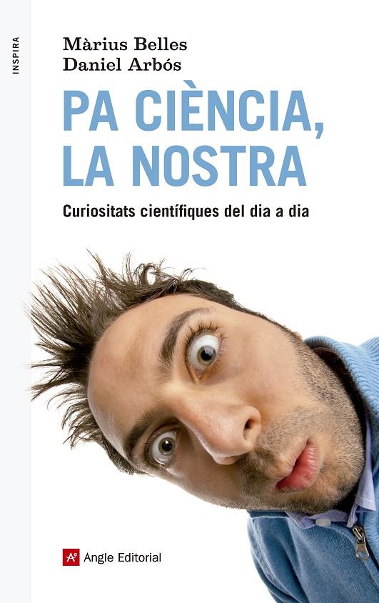 PA CIÈNCIA, LA NOSTRA | 9788415307495 | BELLES SAMPERA, MÀRIUS/ARBÓS LABAIRU, DANIEL | Galatea Llibres | Llibreria online de Reus, Tarragona | Comprar llibres en català i castellà online