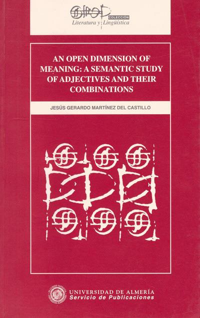 AN OPEN DIMENSION OF MEANING;A SEMANTIC STUDY OF ADJECTIVEI | 9788482400686 | MARTINEZ DEL CASTILLO, JESUS GERARDO | Galatea Llibres | Librería online de Reus, Tarragona | Comprar libros en catalán y castellano online