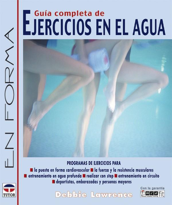 GUIA COMPLETA DE EJERCICIOS EN EL AGUA | 9788479025267 | LAWRENCE, DEBBIE | Galatea Llibres | Llibreria online de Reus, Tarragona | Comprar llibres en català i castellà online