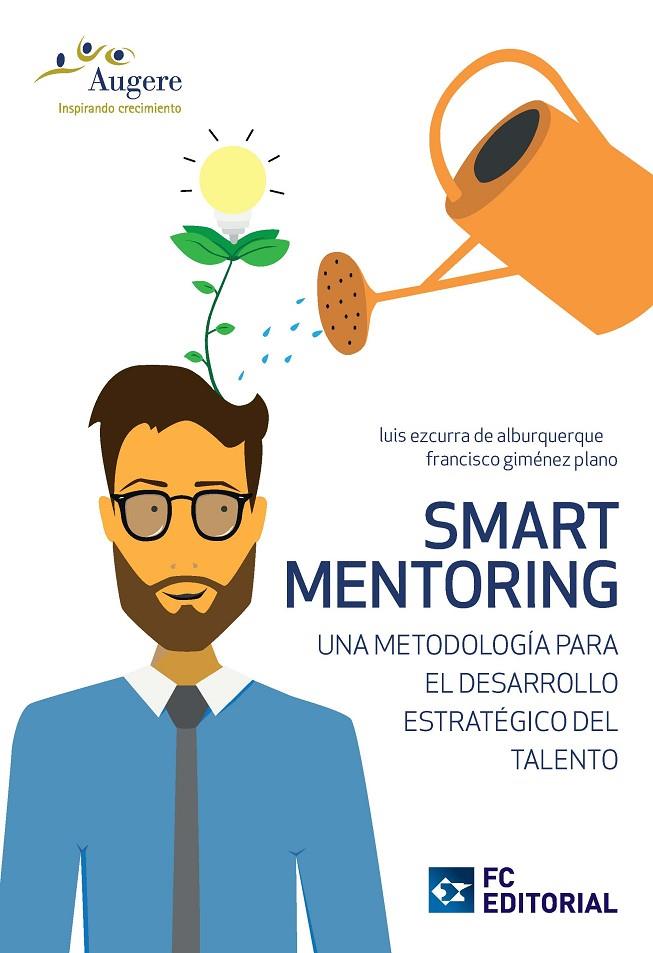 SMART MENTORING | 9788416671168 | EZCURRA DE ALBURQUERQUE, LUIS/GIMÉNEZ PLANO, FRANCISCO | Galatea Llibres | Llibreria online de Reus, Tarragona | Comprar llibres en català i castellà online