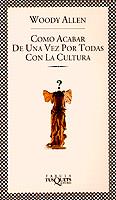 COMO ACABAR DE UNA VEZ POR TODAS CON LA CULTURA | 9788472239555 | ALLEN, WOODY | Galatea Llibres | Llibreria online de Reus, Tarragona | Comprar llibres en català i castellà online