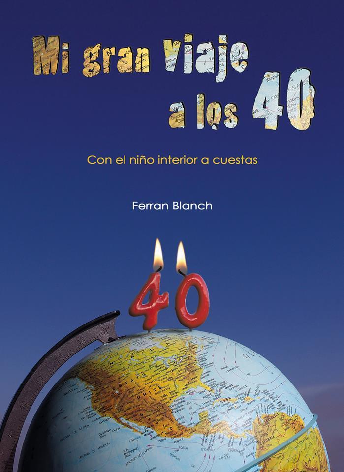 MI GRAN VIAJE A LOS 40 | 9788416049394 | BLANCH, FERRAN | Galatea Llibres | Llibreria online de Reus, Tarragona | Comprar llibres en català i castellà online