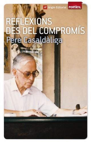 REFLEXIONS DES DEL COMPROMÍS | 9788415307068 | CASALDÀLIGA PLA, PERE | Galatea Llibres | Librería online de Reus, Tarragona | Comprar libros en catalán y castellano online