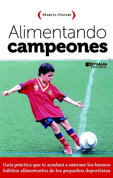 ALIMENTANDO CAMPEONES | 9788415562030 | ONZARI, MARCIA | Galatea Llibres | Llibreria online de Reus, Tarragona | Comprar llibres en català i castellà online