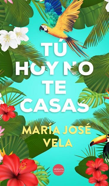 TÚ HOY NO TE CASAS | 9788416580651 | VELA GONZÁLEZ, MARIA JOSÉ | Galatea Llibres | Llibreria online de Reus, Tarragona | Comprar llibres en català i castellà online