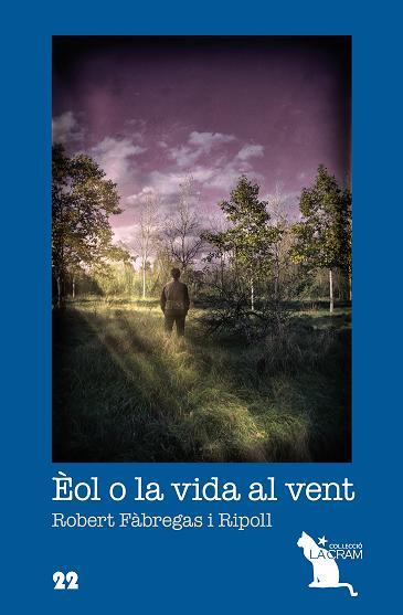 ÈOL O LA VIDA AL VENT | 9788492745821 | FÀBREGAS I RIPOLL, ROBERT | Galatea Llibres | Librería online de Reus, Tarragona | Comprar libros en catalán y castellano online