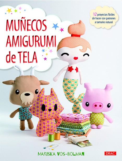 MUñECOS AMIGURUMI DE TELA | 9788498745757 | VOS-BOLMAN, MARISKA | Galatea Llibres | Llibreria online de Reus, Tarragona | Comprar llibres en català i castellà online