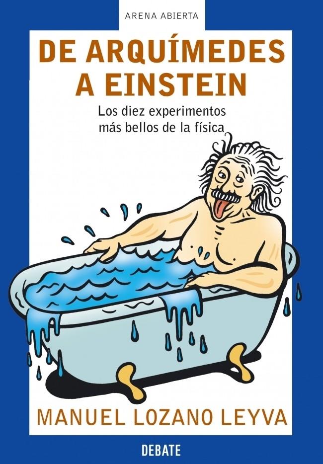 DE ARQUIMEDES A EINSTEIN | 9788483066133 | LOZANO LEYVA, MANUEL | Galatea Llibres | Librería online de Reus, Tarragona | Comprar libros en catalán y castellano online