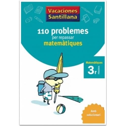 110 PROBLEMES PER REPASSAR MATEMATIQUES 3 PRIMARIA VACACIONES SANTILLANA | 9788479182298 | VARIOS AUTORES | Galatea Llibres | Llibreria online de Reus, Tarragona | Comprar llibres en català i castellà online