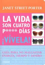 VIDA SON CUATRO P**** DÍAS | 9788475566474 | STREET-PORTER, JANET | Galatea Llibres | Llibreria online de Reus, Tarragona | Comprar llibres en català i castellà online