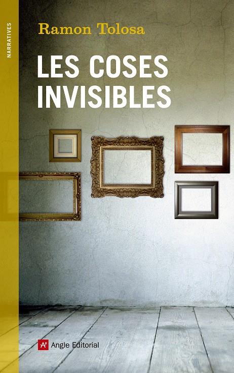 LES COSES INVISIBLES | 9788415695479 | TOLOSA, RAMON | Galatea Llibres | Llibreria online de Reus, Tarragona | Comprar llibres en català i castellà online