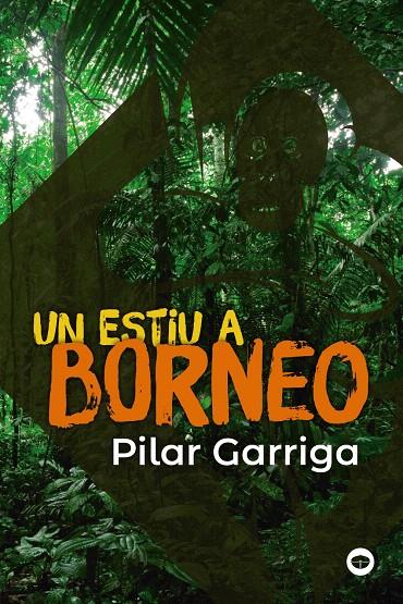 UN ESTIU A BORNEO | 9788448952990 | GARRIGA, PILAR | Galatea Llibres | Llibreria online de Reus, Tarragona | Comprar llibres en català i castellà online