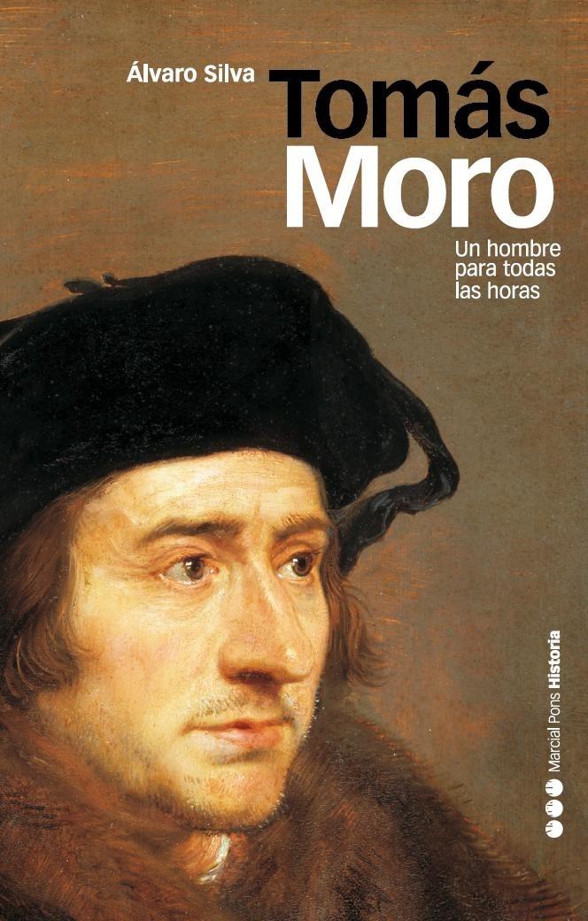 TOMAS MORO. UN HOMBRE PARA TODAS LAS HORAS | 9788496467484 | SILVA, ALVARO | Galatea Llibres | Librería online de Reus, Tarragona | Comprar libros en catalán y castellano online