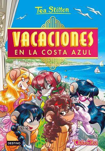 VACACIONES EN LA COSTA AZUL. TEA STILTON 44 | 9788408252498 | Galatea Llibres | Llibreria online de Reus, Tarragona | Comprar llibres en català i castellà online