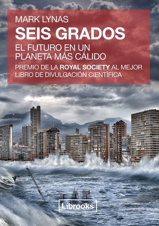 SEIS GRADOS. EL FUTURO EN UN PLANETA MÁS CÁLIDO | 9788494183553 | LYNAS, MARK | Galatea Llibres | Librería online de Reus, Tarragona | Comprar libros en catalán y castellano online