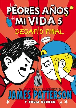 DESAFIO FINAL (LOS PEORES AÑOS DE MI VIDA, 5) | 9788424654535 | PATTERSON, JAMES; BERGEN, JULIA | Galatea Llibres | Librería online de Reus, Tarragona | Comprar libros en catalán y castellano online