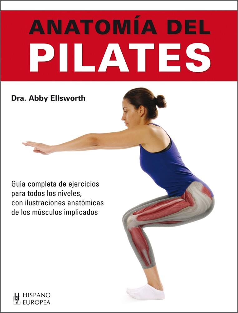 ANATOMÍA DEL PILATES | 9788425520815 | ELLSWORTH, ABBY | Galatea Llibres | Llibreria online de Reus, Tarragona | Comprar llibres en català i castellà online