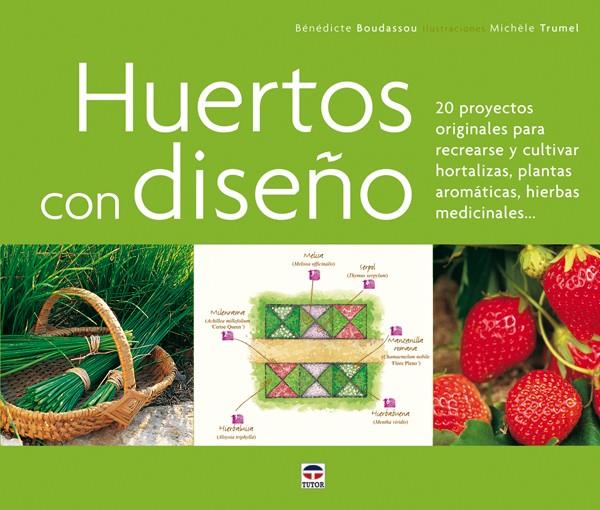 HUERTOS CON DISEÑO | 9788479027032 | BOUDASSOU, BENEDICTE | Galatea Llibres | Llibreria online de Reus, Tarragona | Comprar llibres en català i castellà online