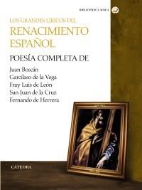 GRANDES LÍRICOS DEL RENACIMIENTO ESPAÑOL | 9788437626628 | BOSCÁN, JUAN/VEGA, GARCILASO DE LA/LEÓN, FRAY LUIS DE/CRUZ, SAN JUAN DE LA/HERRERA, FERNANDO DE | Galatea Llibres | Librería online de Reus, Tarragona | Comprar libros en catalán y castellano online