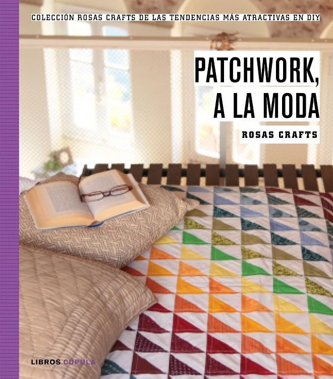 ROSAS CRAFTS. PATCHWORK, A LA MODA | 9788448021269 | Galatea Llibres | Llibreria online de Reus, Tarragona | Comprar llibres en català i castellà online