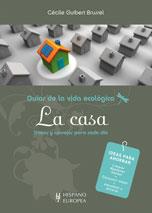 CASA, LA. GUIAS DE LA VIDA ECOLOGICA | 9788425519178 | GUIBERT, CECIL | Galatea Llibres | Llibreria online de Reus, Tarragona | Comprar llibres en català i castellà online