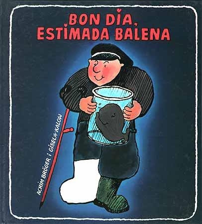 BON DIA,ESTIMADA BALENA | 9788426115461 | ACHIM BROGER | Galatea Llibres | Llibreria online de Reus, Tarragona | Comprar llibres en català i castellà online