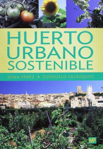 HUERTO URBANO SOSTENIBLE | 9788484765486 | PEREZ LOPEZ,GEMA | Galatea Llibres | Llibreria online de Reus, Tarragona | Comprar llibres en català i castellà online