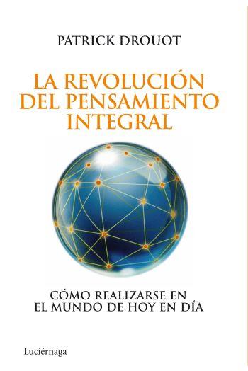 REVOLUCIÓN DEL PENSAMIENTO INTEGRAL | 9788492545452 | DROUOT, PATRICK | Galatea Llibres | Llibreria online de Reus, Tarragona | Comprar llibres en català i castellà online