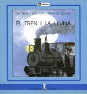 TREN I LA LLUNA, EL | 9788424622787 | BOGUNYA, ANGELS | Galatea Llibres | Llibreria online de Reus, Tarragona | Comprar llibres en català i castellà online