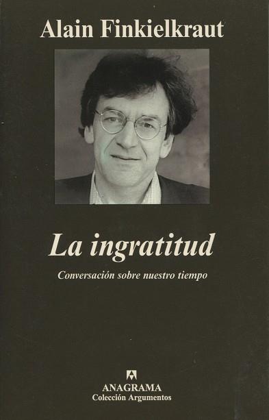 INGRATITUD, LA | 9788433961518 | FINKIELKRAUT, ALAIN | Galatea Llibres | Librería online de Reus, Tarragona | Comprar libros en catalán y castellano online