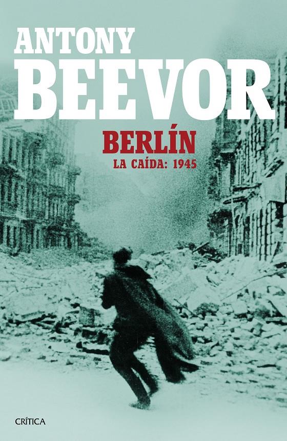 BERLÍN. LA CAÍDA: 1945 | 9788498928662 | BEEVOR, ANTONY | Galatea Llibres | Llibreria online de Reus, Tarragona | Comprar llibres en català i castellà online