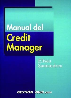 MANUAL DEL CREDIT MANAGER | 9788480887359 | SANTANDREU, ELISEU | Galatea Llibres | Librería online de Reus, Tarragona | Comprar libros en catalán y castellano online