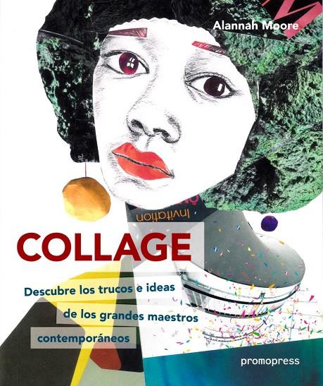 COLLAGE. DESCUBRE LOS TRUCOS E IDEAS DE LOS GRANDES MAESTROS CONTEMPORÁNEOS | 9788416851522 | MOORE, ALANNAH | Galatea Llibres | Llibreria online de Reus, Tarragona | Comprar llibres en català i castellà online