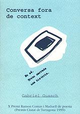 CONVERSA FORA DE CONTEXT. X PREMI RAMON COMAS (CIUTAT TARRA | 9788489890565 | GUASCH, GABRIEL | Galatea Llibres | Librería online de Reus, Tarragona | Comprar libros en catalán y castellano online