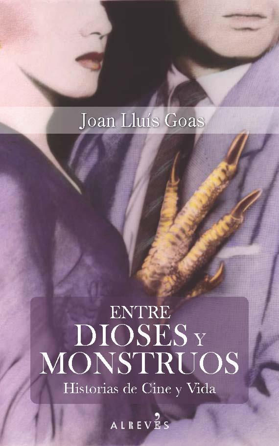 ENTRE DIOSES Y MONSTRUOS | 9788416328703 | GOAS, JOAN LLUÍS | Galatea Llibres | Llibreria online de Reus, Tarragona | Comprar llibres en català i castellà online