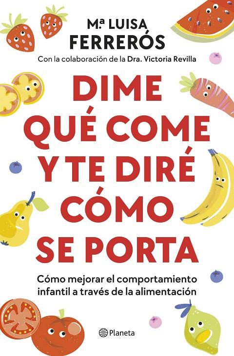 DIME QUÉ COME Y TE DIRÉ CÓMO SE PORTA | 9788408289142 | FERRERÓS, MARÍA LUISA/DRA. VICTORIA REVILLA | Galatea Llibres | Librería online de Reus, Tarragona | Comprar libros en catalán y castellano online