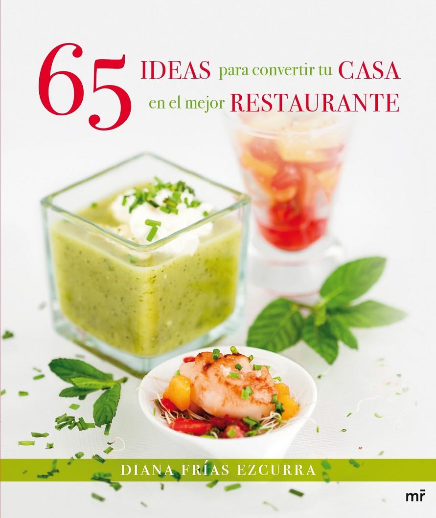 65 IDEAS PARA CONVERTIR TU CASA EN EL MEJOR RESTAURANTE | 9788427039827 | FRÍAS, DIANA | Galatea Llibres | Librería online de Reus, Tarragona | Comprar libros en catalán y castellano online