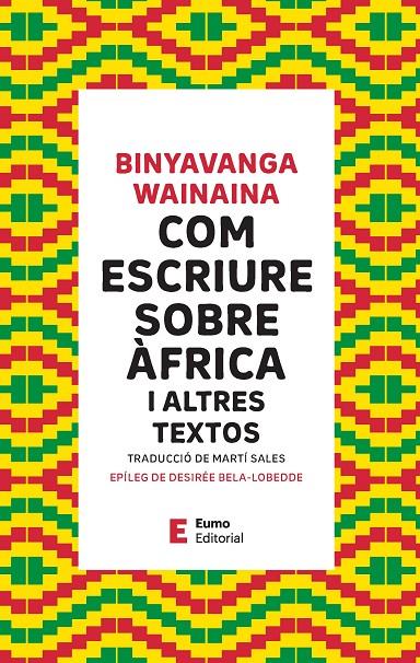 COM ESCRIURE SOBRE ÀFRICA | 9788497668514 | WAINAINA, BINYAVANGA/BELA-LOBEDDE, DESIRÉE | Galatea Llibres | Librería online de Reus, Tarragona | Comprar libros en catalán y castellano online