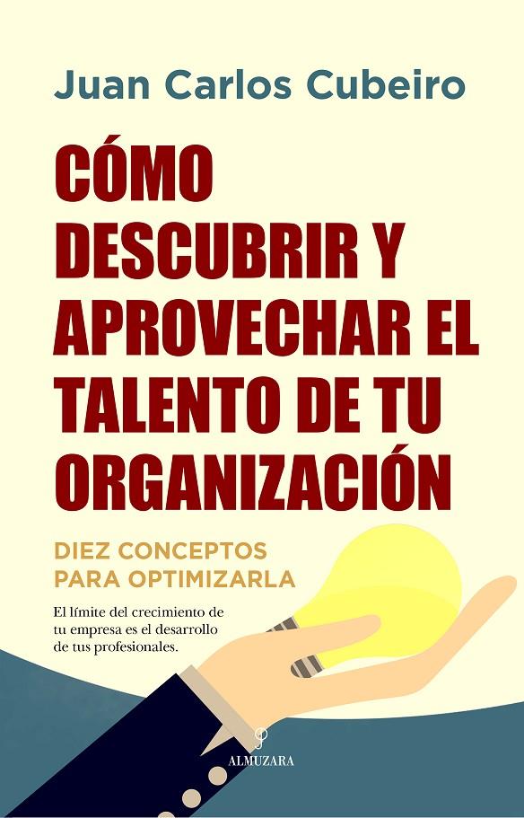 CÓMO DESCUBRIR Y APROVECHAR EL TALENTO DE TU ORGANIZACIÓN | 9788416750580 | CUBEIRO, JUAN CARLOS | Galatea Llibres | Librería online de Reus, Tarragona | Comprar libros en catalán y castellano online