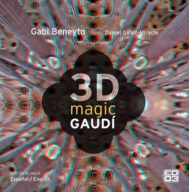 3D MAGIC GAUDI | 9788481564945 | BENEYTO, GABI/ GIRALT-MIRACLE, DANIEL | Galatea Llibres | Librería online de Reus, Tarragona | Comprar libros en catalán y castellano online