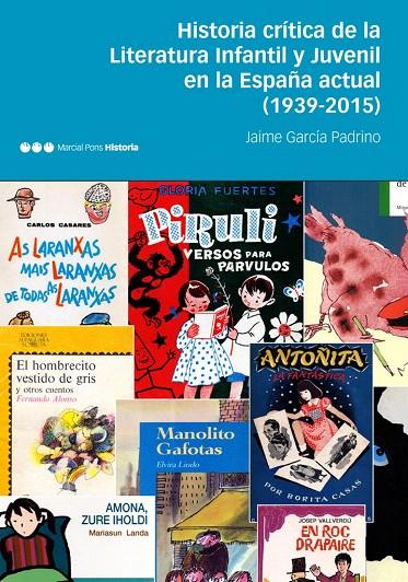 HISTORIA CRÍTICA DE LA LITERATURA INFANTIL Y JUVENIL EN LA ESPAÑA ACTUAL (1939-2 | 9788416662517 | GARCÍA PADRINO, JAIME | Galatea Llibres | Llibreria online de Reus, Tarragona | Comprar llibres en català i castellà online