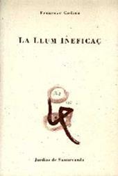 LLUM INEFICAÇ, LA | 9788476029879 | CODINA, FRANCESC | Galatea Llibres | Librería online de Reus, Tarragona | Comprar libros en catalán y castellano online