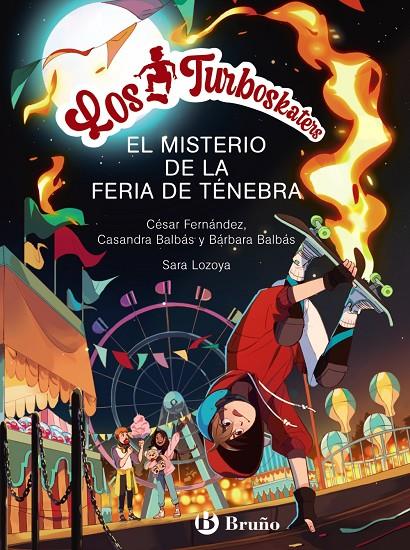 LOS TURBOSKATERS, 4. EL MISTERIO DE LA FERIA DE TÉNEBRA | 9788469668979 | FERNÁNDEZ GARCÍA, CÉSAR/BALBÁS, BÁRBARA/BALBÁS, CASANDRA | Galatea Llibres | Librería online de Reus, Tarragona | Comprar libros en catalán y castellano online