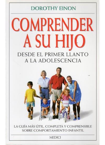 COMPRENDER A SU HIJO.DESDE EL PRIMER LLANTO A LA ADOLESCENCI | 9788489778160 | ELINON, DOROTHY | Galatea Llibres | Llibreria online de Reus, Tarragona | Comprar llibres en català i castellà online